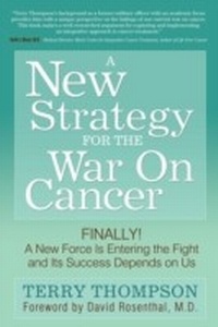 Enlarge image Cover: A New Strategy For The War On Cancer - Morgan James Publishing