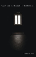 Cover: Guilt and the Search for Fulfillment - Wipf & Stock Publishers