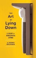 Cover: The Art Of Lying Down - Melville House Publishing
