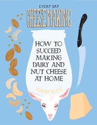 Enlarge image Cover: Everyday Cheesemaking - Microcosm Publishing