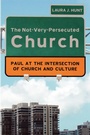 Cover: The Not-Very-Persecuted Church - Wipf & Stock Publishers