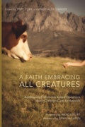 Cover: A Faith Embracing All Creatures - Wipf & Stock Publishers