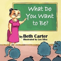 Enlarge image Cover: What Do You Want to Be? - Mirror Publishing