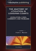 Cover: The Anatomy of Litigation in Louisiana Courts - Vandeplas Publishing