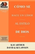 Cover: Como se Hace un Lider al Estilo de Dios / Rising to the Call of Leadership (40 Minute Bible Studies) - Precept Minstries International
