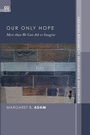Cover: Our Only Hope - Wipf & Stock Publishers
