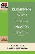Cover: Elementos Basicos para una Oracion Efectiva / The Essentials of Effective Prayer (40 Minute Bible Studies) - Precept Minstries International