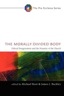 Cover: The Morally Divided Body - Wipf & Stock Publishers