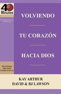 Cover: Volviendo Tu Corazon Hacia Dios / Turning Your Heart Towards God (40 Minute Bible Studies) - Precept Minstries International