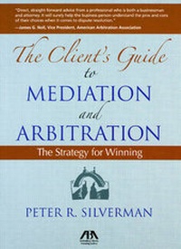 Abbildung von: A Client's Guide to Mediation and Arbitration - American Bar Association