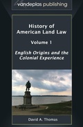 Cover: History of American Land Law - Volume 1 - Vandeplas Publishing