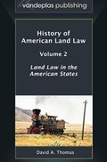 Cover: History of American Land Law - Volume 2 - Vandeplas Publishing