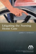 Cover: Litigating the Nursing Home Case - American Bar Association