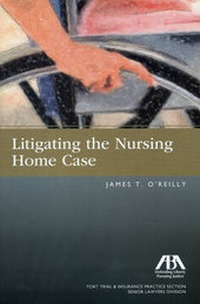 Enlarge image Cover: Litigating the Nursing Home Case - American Bar Association