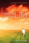 Cover: Healthy Human Life - Wipf & Stock Publishers