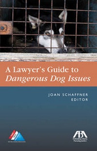 Abbildung von: The Lawyer's Guide to Dangerous Dog Issues - American Bar Association