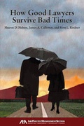 Cover: How Good Lawyers Survive Bad Times - American Bar Association