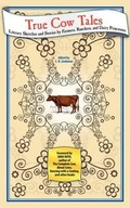Cover: True Cow Tales - Dog Ear Publishing