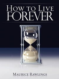 Enlarge image Cover: How to Live Forever - Xulon Press