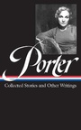 Cover: Katherine Anne Porter: Collected Stories and Other Writings (LOA #186) - The Library of America