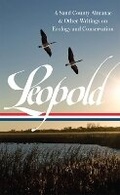 Cover: Aldo Leopold: A Sand County Almanac & Other Writings on Conservation and Ecology (LOA #238) - The Library of America