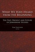 Cover: What We Have Heard from the Beginning - Baylor University Press