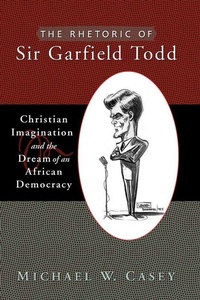 Abbildung von: The Rhetoric of Sir Garfield Todd - Baylor University Press