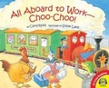 Cover: All Aboard to Work - Choo-Choo! - Av2 by Weigl