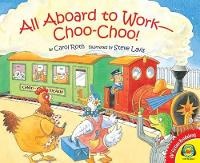 Enlarge image Cover: All Aboard to Work - Choo-Choo! - Av2 by Weigl