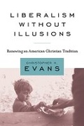 Cover: Liberalism Without Illusions - Baylor University Press