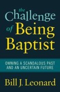 Cover: The Challenge of Being Baptist - Baylor University Press