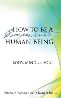 Enlarge image Cover: How to Be a Compassionate Human Being - Xulon Press