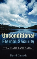 Cover: Unconditional Eternal Security - Xulon Press