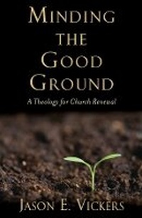 Enlarge image Cover: Minding the Good Ground - Baylor University Press
