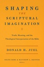 Cover: Shaping the Scriptural Imagination - Baylor University Press
