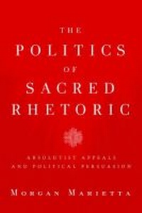 Enlarge image Cover: The Politics of Sacred Rhetoric - Baylor University Press