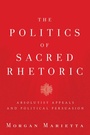 Cover: The Politics of Sacred Rhetoric - Baylor University Press