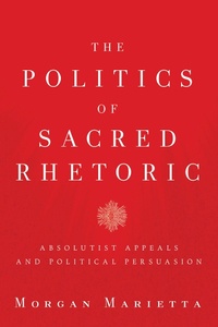 Abbildung von: The Politics of Sacred Rhetoric - Baylor University Press