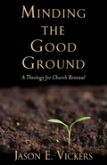 Cover: Minding the Good Ground - Baylor University Press