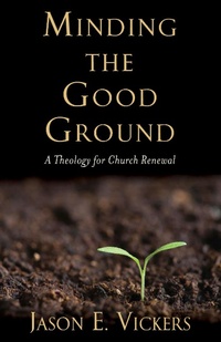 Enlarge image Cover: Minding the Good Ground - Baylor University Press