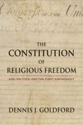 Cover: The Constitution of Religious Freedom - Baylor University Press