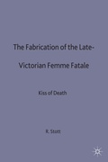 Cover: The Fabrication of the Late-Victorian Femme Fatale - Palgrave Macmillan