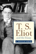 Cover: T. S. Eliot and the Essay - Baylor University Press