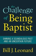 Cover: The Challenge of Being Baptist - Baylor University Press