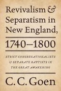Cover: Revivalism and Separatism in New England, 1740-1800 - Baylor University Press