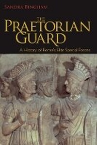 Enlarge image Cover: The Praetorian Guard - Baylor University Press