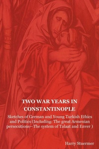 Enlarge image Cover: Two War Years in Constantinople - IndoEuropeanPublishing.com