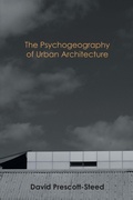 Cover: The Psychogeography of Urban Architecture - Brown Walker Press