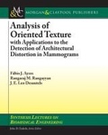 Cover: Analysis of Oriented Texture with application to the Detection of Architectural Distortion in Mammograms - Morgan & Claypool Publishers