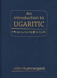 Enlarge image Cover: An Introduction to Ugaritic - Hendrickson Publishers Inc